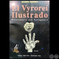 EL VYROREI ILUSTRADO - Diccionario del Paraguayo - Autor: RICARDO RAMREZ - Ao 2001